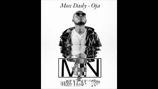 Mox Dady  Oja Remix Kcee [upl. by Aliam]