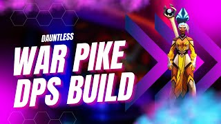 High DPS War Pike Build  Dauntless [upl. by Gil]