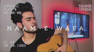 Naam  E  Wafa  Cover Song  Mubeen Butt  Unplugged [upl. by Menis]