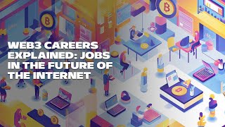 Web3 Careers Explained Jobs in the Future of the Internet [upl. by Valida]