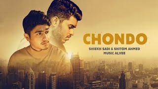 ছন্দ  Chondo  Shiekh Sadi X Shitom Ahmed  Official Music Video [upl. by Retla]