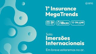 1º Insurance Mega Trends  Sala Imersões Internacionais [upl. by Oderfigis]