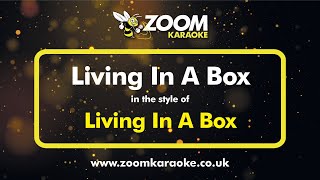 Living In A Box  Living In A Box  Karaoke Version from Zoom Karaoke [upl. by Salem938]