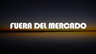 Fuera del mercado  Danny Ocean Letra [upl. by Etnoel304]