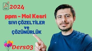 Sıvı Çözeltiler ve Çözünürlük  ppm  Mol Kesri 02 [upl. by Haddad]