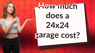 How much does a 24x24 garage cost [upl. by Frederiksen]