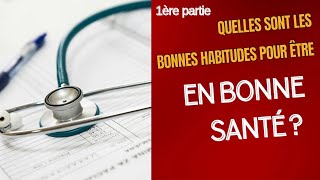 Que Faire Pour Avoir Une Bonne Santé 1ère partie [upl. by Llenet]