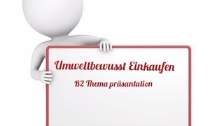 UMWELTBEWUSST EINKAUFENB2 THEMA PRÄSANTATION trending germanlevela1 videos germanbasics [upl. by Nniw398]