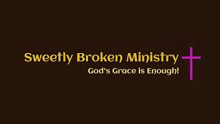 Welcome to Sweetly Broken Ministries  Tom Crouse [upl. by Leahey]