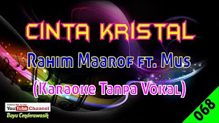 Cinta Kristal by Rahim Maarof ft Mus May  Karaoke Tanpa Vokal [upl. by Colbye515]