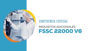 Conferencia especial Requisitos adicionales FSSC 22000 V6 [upl. by Nessa]