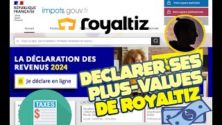 🟨 Comment déclarer ses plusvalues de royaltiz auprès des impots  💸💰 [upl. by Ilil]