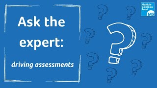 Ask the expert  driving assessments for people with MS [upl. by Doble]