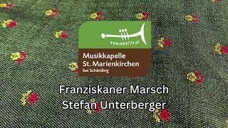 Franziskaner Marsch  Stefan Unterberger  Musikkapelle St Marienkirchen [upl. by Notnilk729]