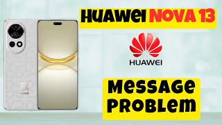 Huawei Nova 13 Message Problem Fix  How to solve message issued  Message not working issue [upl. by Townie]