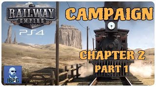 Railway Empire PS4  Campaign Chapter 2 Part 1 [upl. by Adniuqal522]