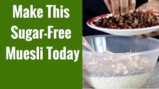 Simple HomeMade No Added Sugar Muesli Recipe Sugar Free Muesli  Dr Joe [upl. by Mahalia]