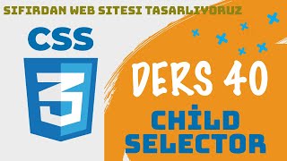 Ders 40  Child Selector  CSS  SIFIRDAN WEB SİTESİ YAPIMI  FrontEnd Eğitimi [upl. by Ihab]