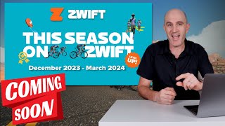 NEW Features Coming to ZWIFT  December 23  March 24 [upl. by Woothen638]