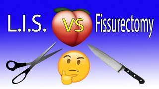 LIS vs Fissurectomy Some context for ahole surgery QampA part 3 [upl. by Fisher701]