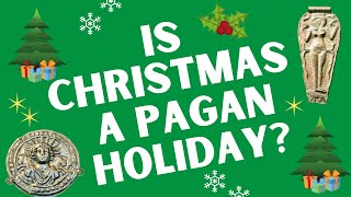 Is Christmas a Pagan Holiday [upl. by Ecirtaemed]