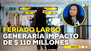 Feriado largo generaría un impacto económico de 110 millones ROTATIVARPP  SEGMENTO [upl. by Seroka]