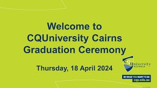 CQUniversity Cairns Graduation Ceremony [upl. by Onateyac782]