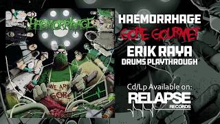 HAEMORRHAGE  Gore Gourmet Drum Playthrough By Erik Raya [upl. by Aiet]