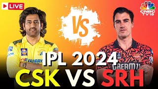 IPL 2024 LIVE CSK Vs SRH LIVE Match  Chennai Super Kings Vs Sunrisers Hyderabad LIVE Score  N18L [upl. by Liddy333]