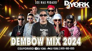 DEMBOW MIX  2024 LOS MAS PEGADO DJ YORK LA EXCELECIA EN MEZCLA [upl. by Sitnalta481]