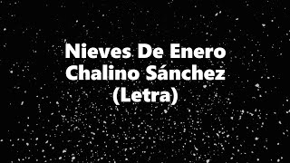 Nieves De Enero  Chalino Sánchez  Letra 🎶 Nieves de enero letra Chalino [upl. by Meela512]