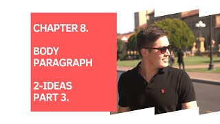 CHAPTER 8 PART 3 BODY PARAGRAPH WITH 2 IDEAS [upl. by Nyrraf652]