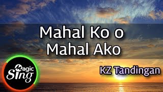 MAGICSING Karaoke KZ TandinganMahal Ko o Mahal Ako karaoke  Tagalog [upl. by Eirrahs]