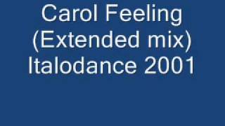 Carol Feeling Extended mix Italodance 2001wmv [upl. by Arekat]