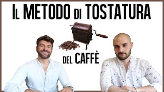 Il METODO di TOSTATURA del caffè [upl. by Dimitris]