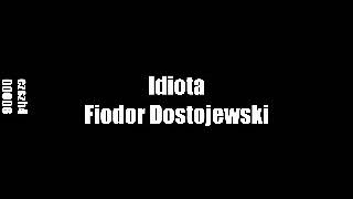 Idiota  Fiodor Dostojewski • audiobook PL 23 [upl. by Htebzil992]