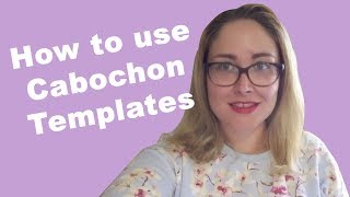 How to use Cabochon Template tutorial [upl. by Icul210]