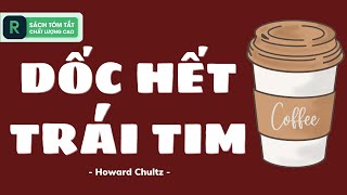 Dốc Hết Trái Tim  Chỉ từ một cốc cà phê Starbucks đã thành công như thế nào  Sách Tóm Tắt [upl. by Petite249]