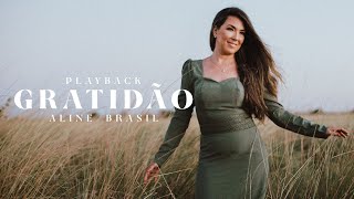 Aline Brasil  Gratidão Playback [upl. by Anawyt]