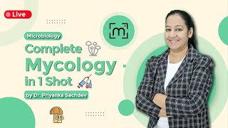 Complete Mycology in 1 Shot A Comprehensive Journey with Dr Priyanka Sachdev mycology [upl. by Tuesday353]