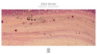 Erdi Irmak  Inborn Rework [upl. by Amarette393]