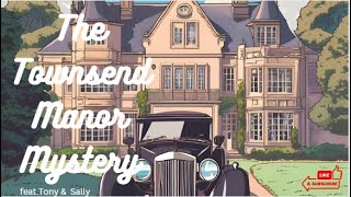 The Townsend Manor Mystery feat Tony amp Sally freeaudiobooks sbedtimestories mysterynovel [upl. by O'Toole]