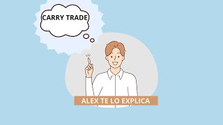 IMPORTANTE 🛑 ¿Conoces el Carry Trade Aprende con Alex [upl. by Rubina496]