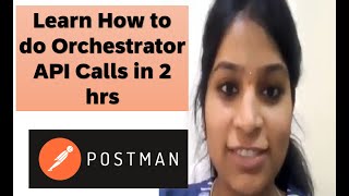 How you can do Orchestrator API calls via Postman Learn in just 2 hours [upl. by Cherye]