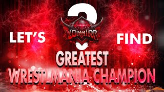 Greatest WrestleMania champion WWE VORMIR UNIVERSE [upl. by Einal]