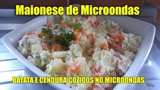 Maionese de Microondas  BATATA E CENOURA COZIDO NO MICROONDAS [upl. by Noland294]