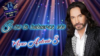 SI NO TE HUBIERAS IDO  MARCO ANTONIO SOLÍS KaraOke HD [upl. by Rosa]