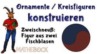 Zweischneuß  Yin Yang  Ornament mit 2 Fischblasen  Gotisches Maßwerk konstruieren [upl. by Anoval]