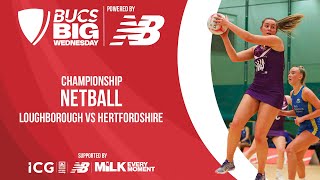 Netball Womens Championship Final  BUCS Big Wednesday 2024  Loughborough v Hertfordshire [upl. by Balcke]