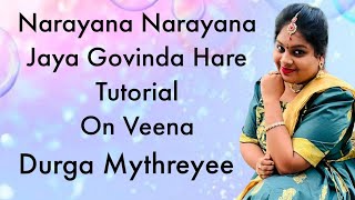 Narayana Narayana Jaya Govinda Hare Tutorial On Veena Durga Mythreyee [upl. by Cerallua614]